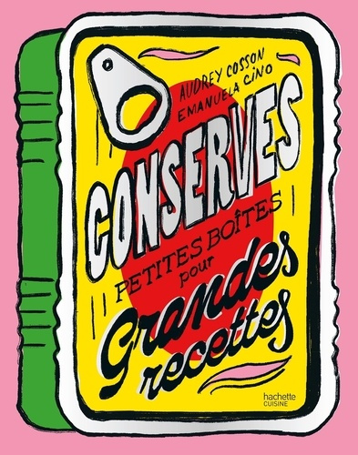 Emprunter Conserves. Petites boîtes pour grandes recettes livre