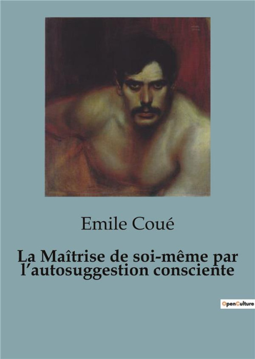 Emprunter La Maîtrise de soi-même par l'autosuggestion consciente. 34 livre