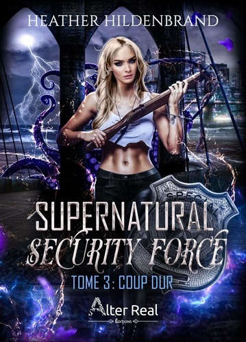 Emprunter Supernatural Security Force Tome 3 : Coup dur livre