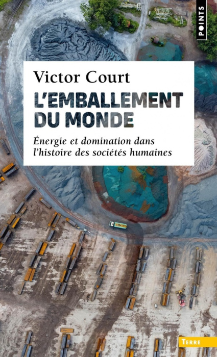 Emprunter L'emballement du monde. Energie et domination dans l'histoire des sociétés humaines livre