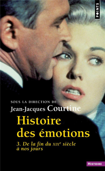 Emprunter Histoire des émotions. Tome 3, De la fin du XIXe siècle à nos jours livre