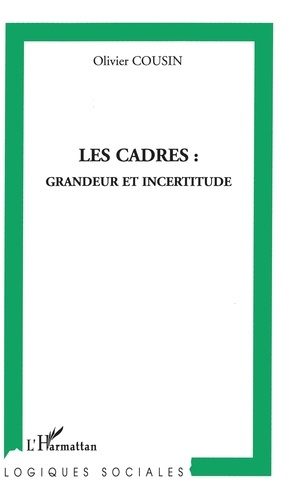 Emprunter Les cadres : grandeur et incertitudes livre