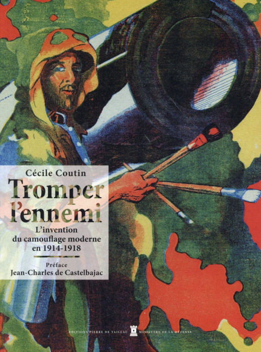 Emprunter Tromper l'ennemi. L'invention du camouflage moderne en 1914-1918 livre