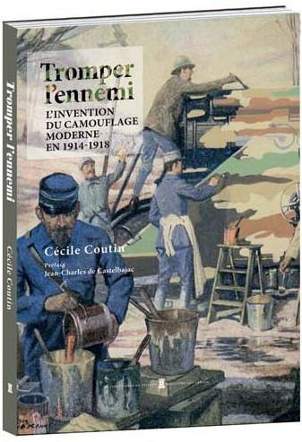 Emprunter Tromper l'ennemi. L'invention du camouflage moderne en 1914-1918 livre