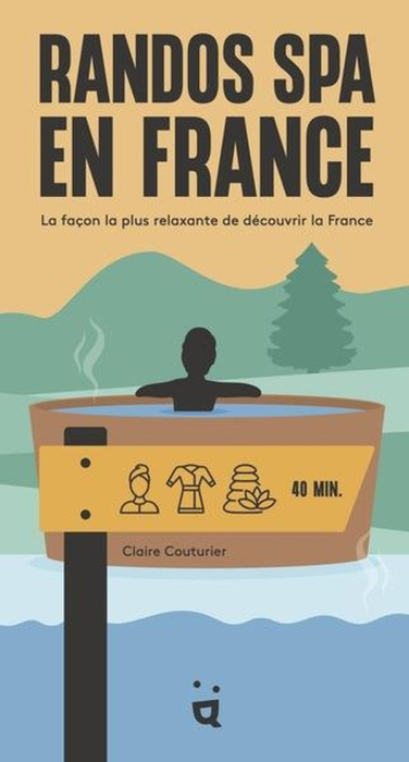 Emprunter Randos Spa en France. La façon la plus relaxante de découvrir la France livre