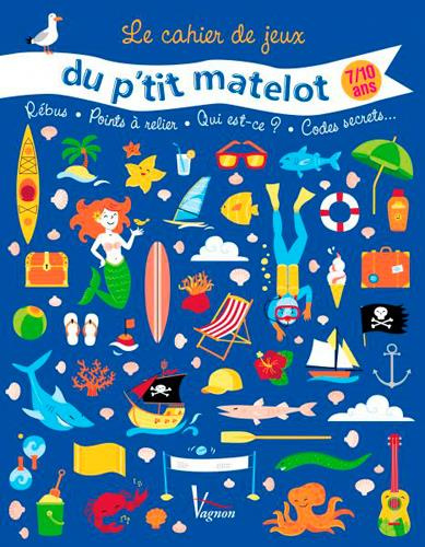 Emprunter Le cahier de jeux du p'tit matelot. 7/10 ans livre