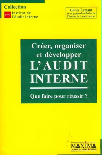 Emprunter CREER, ORGANISER ET DEVELOPPER L'AUDIT INTERNE. Que faire pour réussir ? livre