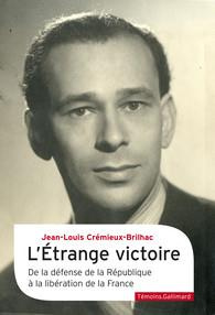 Emprunter L'étrange victoire. De la défense de la République à la libération de la France livre