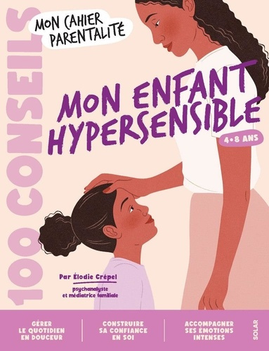 Emprunter 100 conseils - Mon enfant hypersensible. Mon cahier parentalité livre