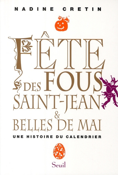 Emprunter Fête des fous, Saint-Jean et Belles de mai. Une histoire du calendrier livre