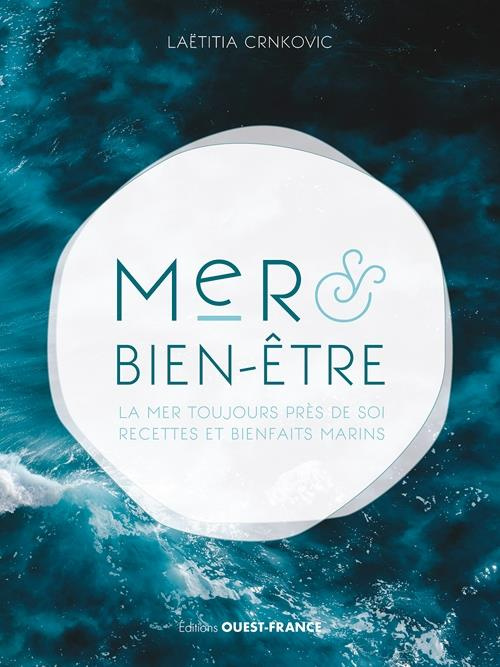 Emprunter Mer & bien-être. La mer toujours près de soi, recettes et bienfaits marins livre