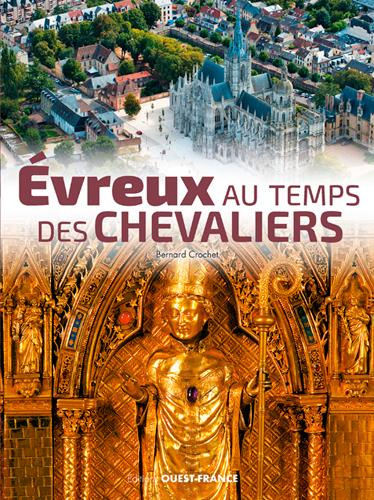 Emprunter Evreux au temps des chevaliers livre