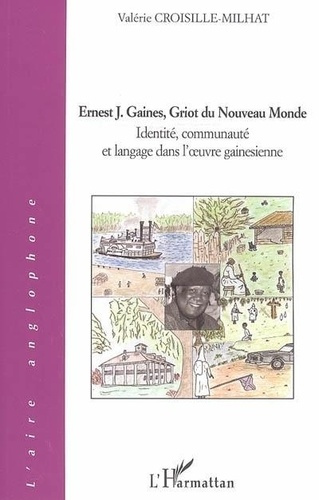 Emprunter Ernest J. Gaines, griot du Nouveau Monde livre