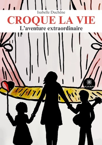 Emprunter Croque la vie. L'aventure extraordinaire livre