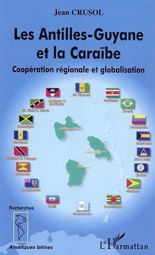 Emprunter Les Antilles-Guyane et la Caraïbe. Coopération régionale et globalisation livre