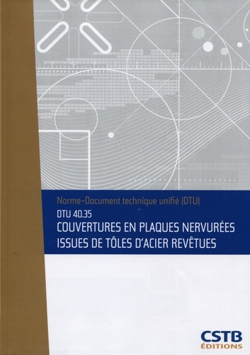 Emprunter DTU 40.35 Couverture en plaques nervurées issues de tôles d'acier revêtues. Nouvelle formule livre