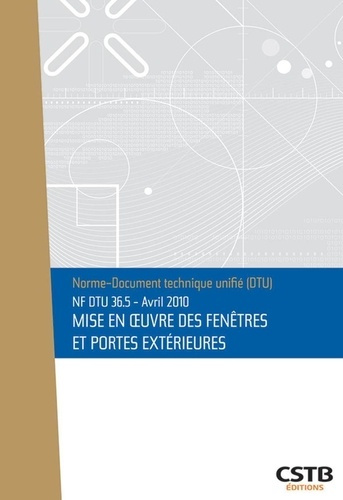 Emprunter NF DTU 36.5 Mise en oeuvre des fenêtres et portes extérieures. Nouvelle formule livre