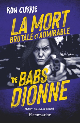 Emprunter La Mort brutale et admirable de Babs Dionne livre