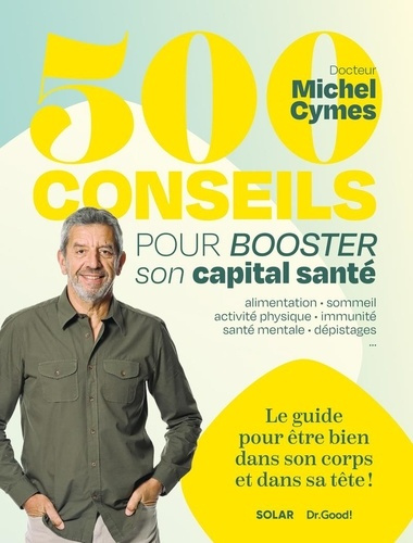 Emprunter 500 conseils pour booster son capital santé. Le guide pour être bien dans son corps et dans sa tête livre
