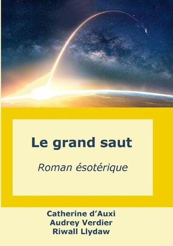 Emprunter Le grand saut. Roman ésotérique livre