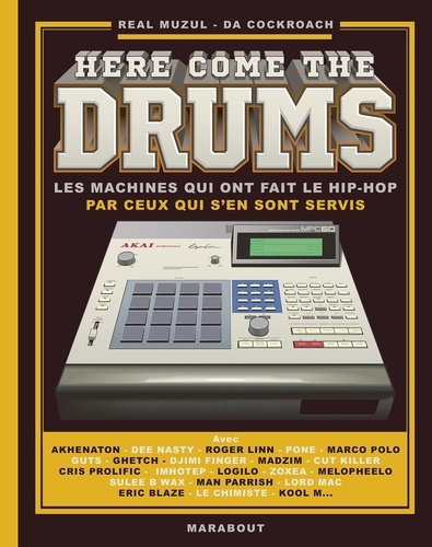 Emprunter Here come the drums. Les machines qui ont fait le hip-hop par ceux qui s'en sont servis livre