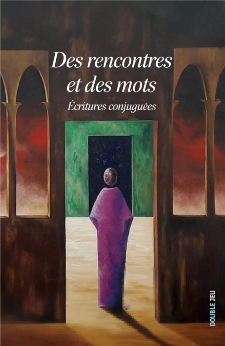 Emprunter Des rencontres et des mots. Ecritures conjuguées livre