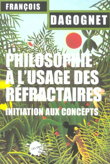 Emprunter Philosophie à l'usage des réfractaires. Initiation aux concepts livre