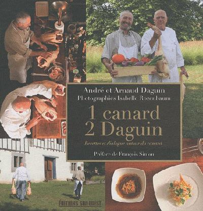 Emprunter 1 canard, 2 Daguin. Recettes et dialogue autour du canard livre