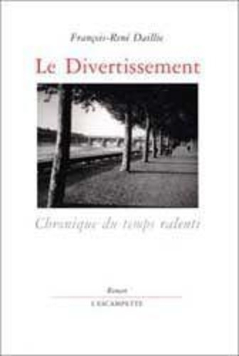 Emprunter Le divertissement. Chronique du temps ralenti livre