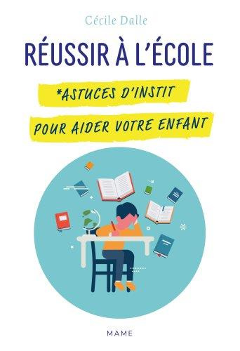 Emprunter Réussir à l'école. *Astuces d'instit pour aider votre enfant livre