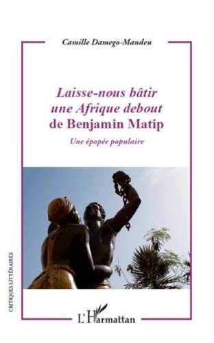 Emprunter Laisse-nous bâtir une Afrique debout de Benjamin Matip. Une épopée populaire livre