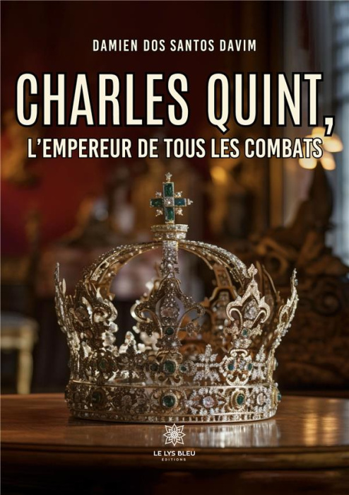 Emprunter Charles Quint, l'empereur de tous les combats livre