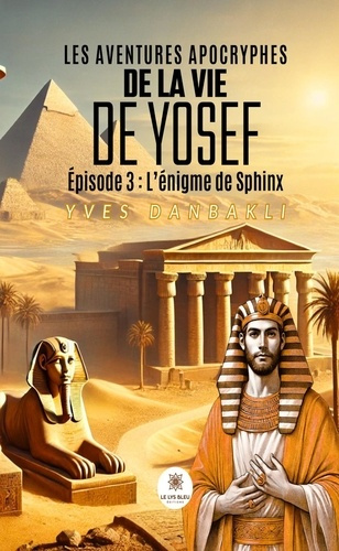 Emprunter Les aventures apocryphes de la vie de Yosef. Épisode 3 : L'énigme de Sphinx livre