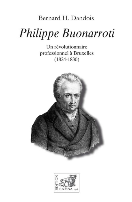 Emprunter PHILIPPE BUONARROTI - UN REVOLUTIONNAIRE PROFESSIONNEL A BRUXELLES (1824-1830) livre