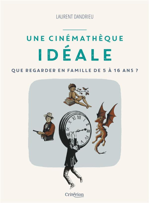 Emprunter Une cinémathèque idéale. Que regarder en famille de 5 à 16 ans ? livre
