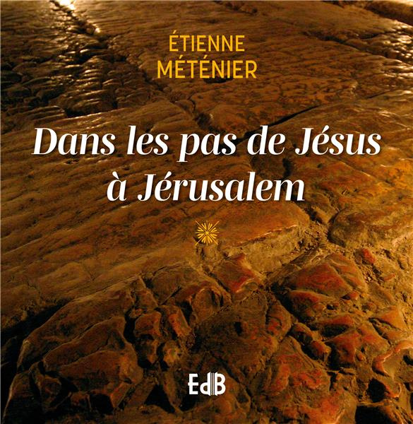 Emprunter Dans les pas de Jésus à Jérusalem livre