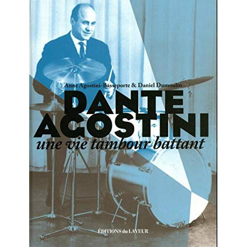 Emprunter Dante Agostini. Une vie tambour battant livre