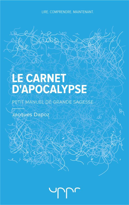 Emprunter Le carnet d'Apocalypse. Petit manuel de grande sagesse livre