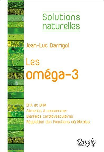 Emprunter Les oméga-3. Les meilleurs amis de notre coeur et de notre cerveau livre