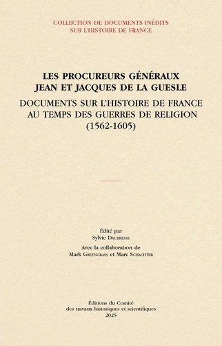 Emprunter Les procureurs généraux Jean et Jacques de La Guesle. Documents sur l’histoire de France au temps de livre