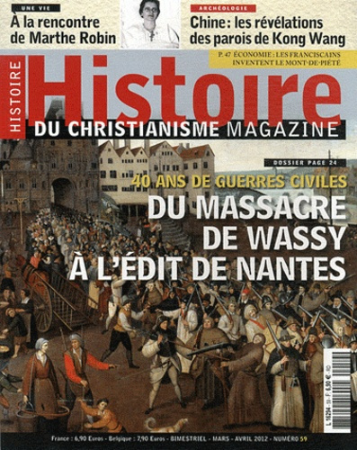 Emprunter Histoire du christianisme N° 59, Mars-avril 2012 : Du massacre de Wassy à l'Edit de Nantes. Les guer livre