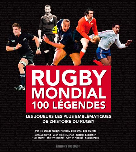 Emprunter Rugby mondial 100 légendes. Les joueurs les plus emblématiques de l'histoire du rugby livre