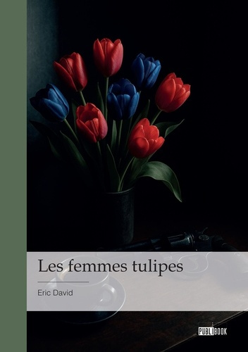Emprunter Les femmes tulipes livre