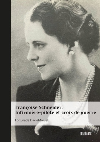 Emprunter Françoise Schneider, Infirmière-pilote et croix de guerre livre