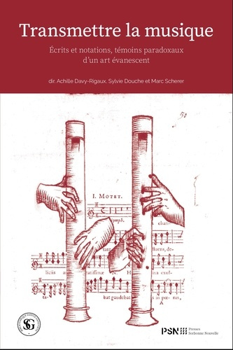 Emprunter Transmettre la musique. Ecrits et notations, témoins paradoxaux d’un art évanescent livre
