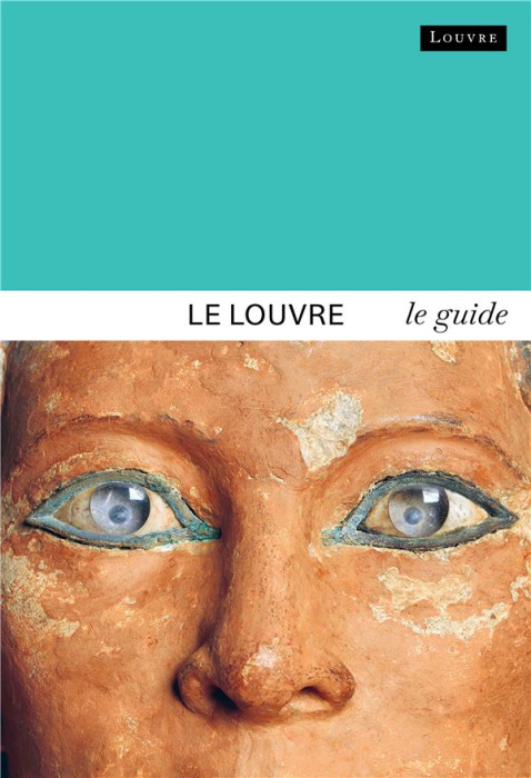 Emprunter Le Louvre. Le guide livre