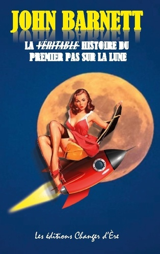 Emprunter La véritable histoire du premier pas sur la lune livre