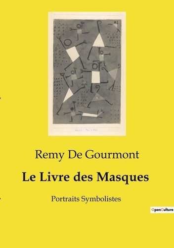 Emprunter Le Livre des Masques. Exploration des figures littéraires symbolistes à travers les portraits de Rem livre