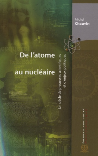 Emprunter De l'atome au nucléaire. Un siècle de prouesses scientifiques et d'enjeux politiques livre