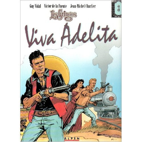 Emprunter Les Gringos - Tome 3 - Viva Adelita livre